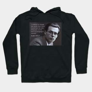 Aldous Leonard Huxley portrait and quote about change: “I wanted to change the world....” Hoodie